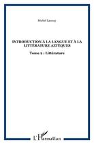Couverture du livre « Introduction a la langue et a la litterature azteques - vol02 - tome 2 : litterature » de Michel Launay aux éditions L'harmattan