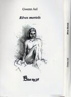 Couverture du livre « Rêves mortels » de Gwenn Aël aux éditions Chloe Des Lys