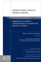 Couverture du livre « Habitat durable, culture et territoire Mapuche : adaptation aux exigences contemporaines et sauvegarde des identités culturelles » de Daniella Painemal Granzotto aux éditions Pu De Louvain