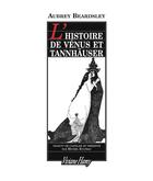 Couverture du livre « L'histoire de Vénus et Tannhauser » de Aubrey Beardsley aux éditions Viviane Hamy