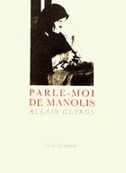 Couverture du livre « Parle-moi de Manolis » de Allain Glykos aux éditions Escampette