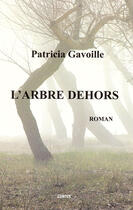 Couverture du livre « L'arbre dehors » de Patricia Gavoille aux éditions Gunten