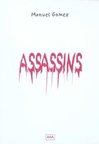 Couverture du livre « Assassins » de Manuel Gomez aux éditions Gomez