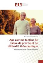 Couverture du livre « Age comme facteur de risque de gravite et de difficulte therapeutique » de Nguepi Paul aux éditions Editions Universitaires Europeennes