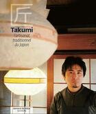 Couverture du livre « Takumi ; l'artisanat traditionnel du Japon » de  aux éditions Editions De Tokyo