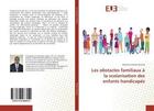 Couverture du livre « Les obstacles familiaux à la scolarisation des enfants handicapés » de Donatien Kalonda aux éditions Editions Universitaires Europeennes