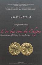 Couverture du livre « L'or des rois de Chypre ; numismatique et histoire à l'époque classique » de Evangeline Markou aux éditions National Hellenic Research Foundation