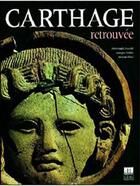 Couverture du livre « Carthage retrouvée » de Abdelmajid Ennabli et Georges Fradier et Jacques Perez aux éditions Ceres Editions