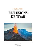 Couverture du livre « Réflexions de TiYab » de Cecilien Naze aux éditions Baudelaire