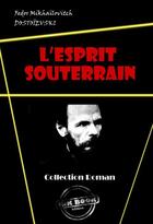 Couverture du livre « L'esprit souterrain » de Fedor Mikhailovitch Dostoievski aux éditions Ink Book