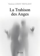 Couverture du livre « La trahison des anges » de Noemie Leroy Triflieff aux éditions Verone