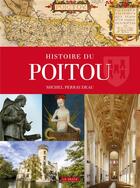 Couverture du livre « Histoire du Poitou » de Michel Perraudeau aux éditions Geste