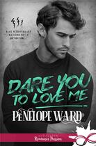 Couverture du livre « Dare you to love me » de Penelope Ward aux éditions Collection Infinity