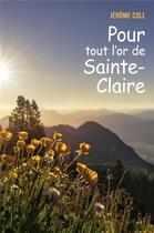 Couverture du livre « Pour tout l'or de Sainte-Claire » de Jerome Coll aux éditions Librinova