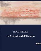 Couverture du livre « La Maquina del Tiempo » de Wells H. G. aux éditions Culturea