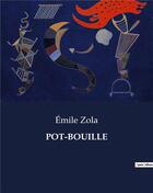 Couverture du livre « POT-BOUILLE » de Émile Zola aux éditions Culturea