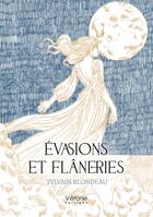 Couverture du livre « Évasions et flâneries » de Sylvain Blondeau aux éditions Verone