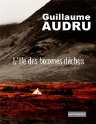 Couverture du livre « L'île des hommes déchus (poche) » de Guillaume Audru aux éditions Noir Edition