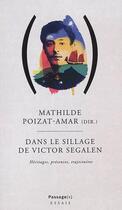 Couverture du livre « Dans le sillage de Victor Segalen » de Mathilde Poizat-Amar aux éditions Passage(s)