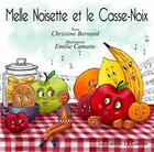 Couverture du livre « Mlle Noisette et le casse-noix » de Emilie Camatte et Bernard Christine aux éditions Editions La Gauloise