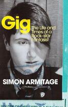 Couverture du livre « Gig: The Life And Times Of A Rock-Star Fantasist » de Armitage Simon aux éditions Adult Pbs