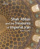 Couverture du livre « Shah abbas and the treasures of imperial iran » de Sheila-R Canby aux éditions British Museum