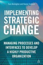 Couverture du livre « Implementing Strategic Change » de Bevington Tom aux éditions Kogan Page Digital