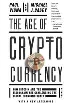 Couverture du livre « The age of cryptocurrency: how bitcoin and the blockchain are challenging the global economic order » de Vigna Paul aux éditions Interart