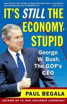 Couverture du livre « It's Still the Economy, Stupid » de Begala Paul aux éditions Simon & Schuster