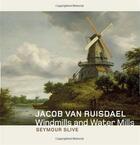 Couverture du livre « Jacob van ruisdael windmills and water mills » de Seymour Slive aux éditions Getty Museum