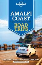 Couverture du livre « Amalfi coast road trips » de  aux éditions Lonely Planet France