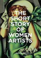 Couverture du livre « The short story of women artists » de Susie Hodge aux éditions Laurence King