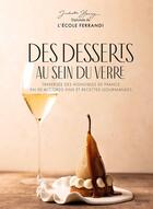 Couverture du livre « Des desserts au sein du verre : Traversée des vignobles de France en 50 accords vins et recettes gourmandes » de Juliette Henry aux éditions Hachette Pratique