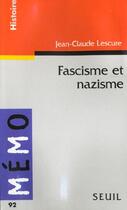 Couverture du livre « Fascisme et nazisme » de Jean-Claude Lescure aux éditions Seuil