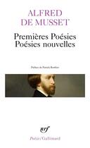 Couverture du livre « Premières poésies / poésies nouvelles » de Alfred De Musset aux éditions Gallimard