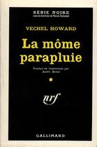Couverture du livre « La mome parapluie » de Howard Vechel aux éditions Gallimard