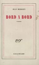 Couverture du livre « Bord a bord » de Jean Merrien aux éditions Gallimard (patrimoine Numerise)