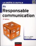 Couverture du livre « La boîte à outils : du responsable communication (2e édition) » de Philippe Gerard et Bernadette Jezequel aux éditions Dunod