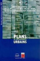 Couverture du livre « Plans de déplacements urbains ; prise en compte de la pollution de l'air du bruit et de la consommation d'énergie ; guide méthodologique 1999 » de  aux éditions Cerema