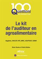 Couverture du livre « Le kit de l'auditeur en agroalimentaire » de Olivier Boutou et Patrick Bottino aux éditions Afnor