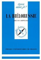 Couverture du livre « La biélorussie » de Bruno Drweski aux éditions Que Sais-je ?