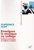 Couverture du livre « Enseigner la musique » de Florence Eloy aux éditions Puf