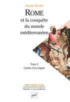 Couverture du livre « Rome et la conquête du monde méditerranéen (264-27 av.J.-C.) t.2 ; génèse d'un empire » de Claude Nicolet aux éditions Puf