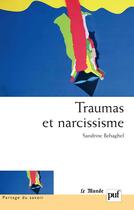 Couverture du livre « Traumas et narcissisme » de Sandrine Behaghel aux éditions Puf