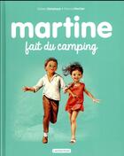 Couverture du livre « Martine Tome 9 : Martine fait du camping » de Delahaye Gilbert et Marlier Marcel aux éditions Casterman