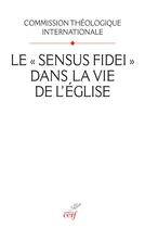 Couverture du livre « Le sensus fidei dans la vie de l'eglise » de Com Theologique Int aux éditions Cerf