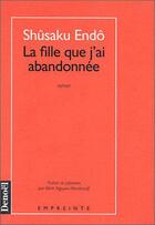 Couverture du livre « La fille que j'ai abandonnee » de Shusaku Endo aux éditions Denoel