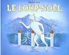 Couverture du livre « Loup noel (le) » de Michel Gay aux éditions Ecole Des Loisirs