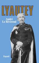 Couverture du livre « Lyautey » de Andre Le Reverend aux éditions Fayard