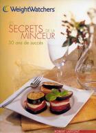 Couverture du livre « Les Secrets De La Minceur ; 30 Ans De Succes » de Weight Watchers aux éditions Robert Laffont